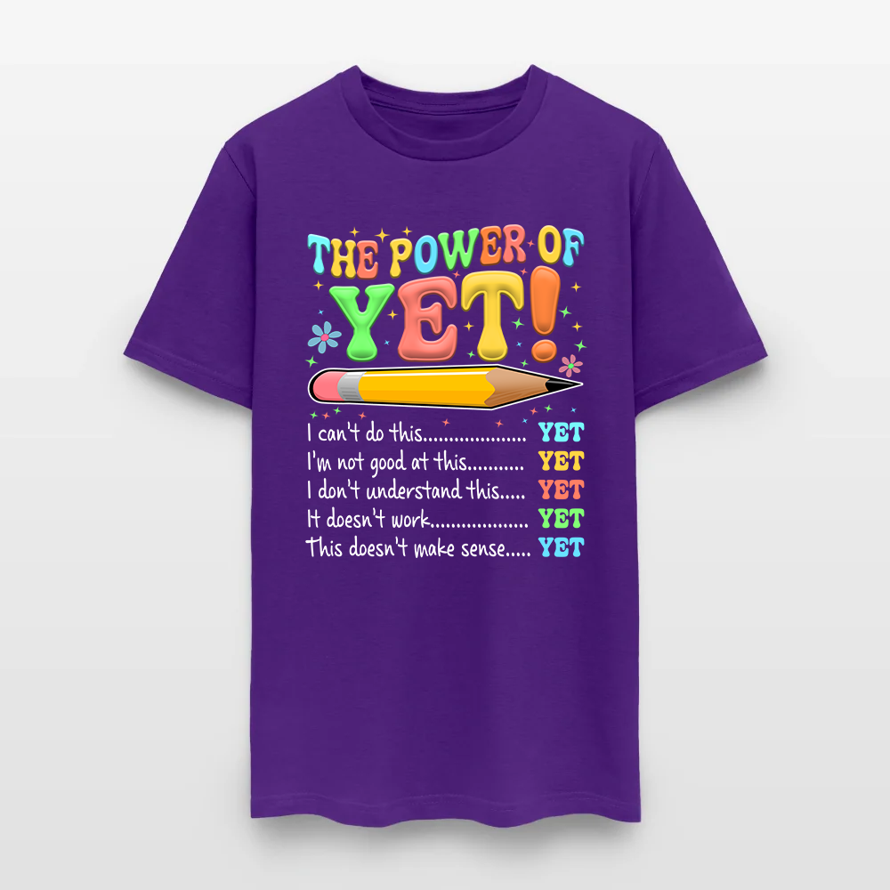 The Power of Yet I Can’t Do This Yet, Growth Mindset Motivational Teacher T-Shirt