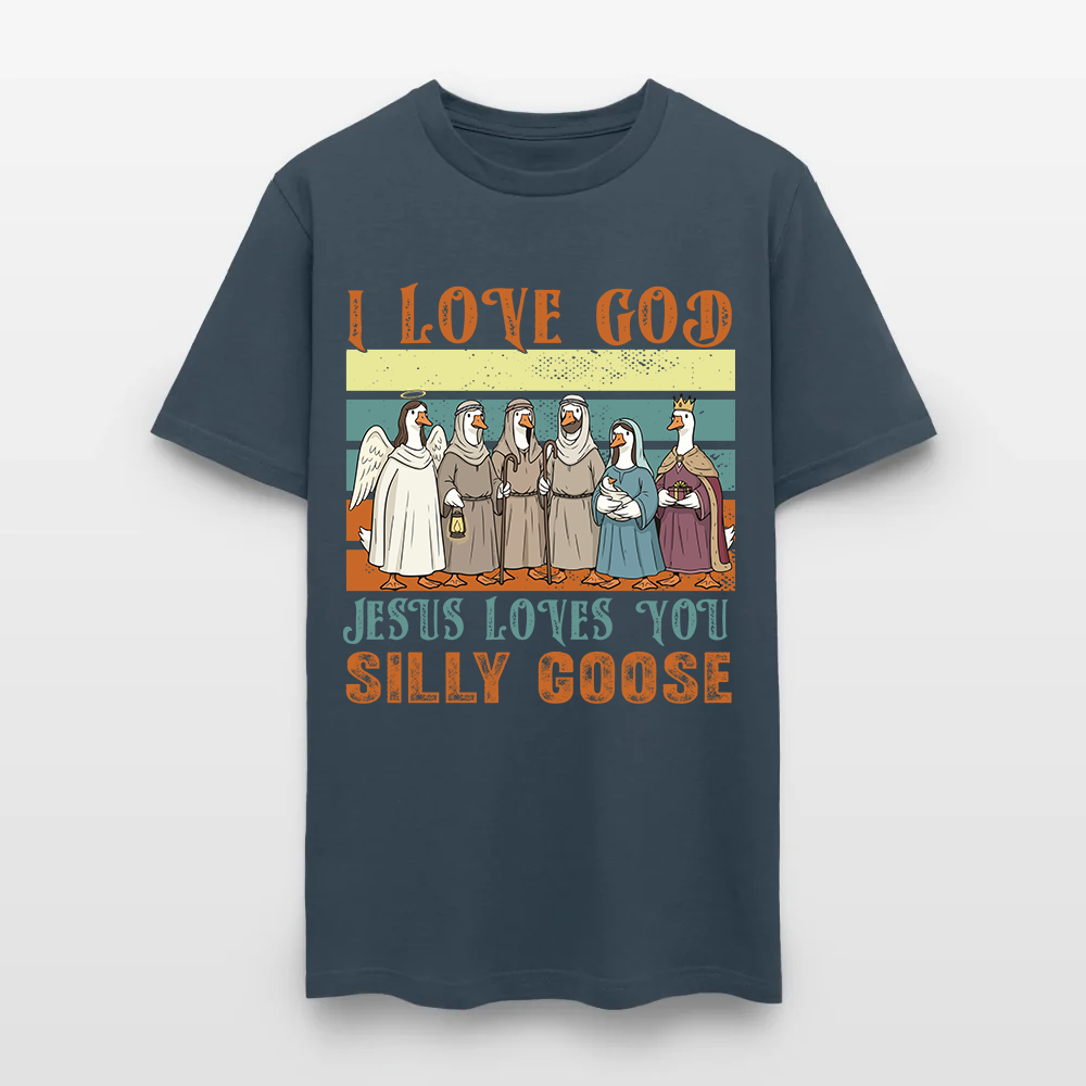 Jesus Loves You Silly Goose Funny Christian T-Shirt