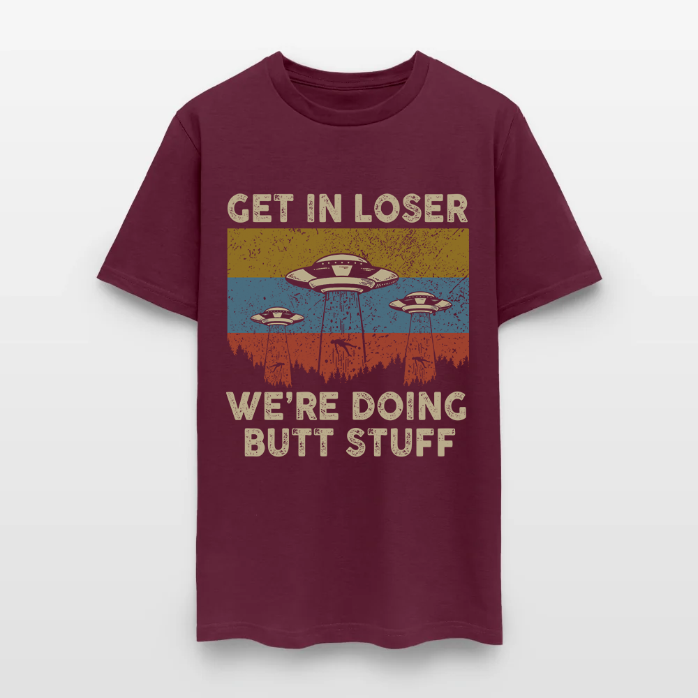 Vintage Get in Loser We're Doing Butt Stuff Alien UFO T-Shirt