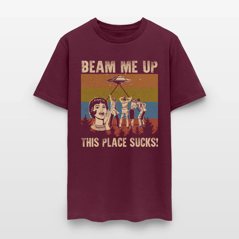 Beam Me Up This Place Sucks T-Shirt