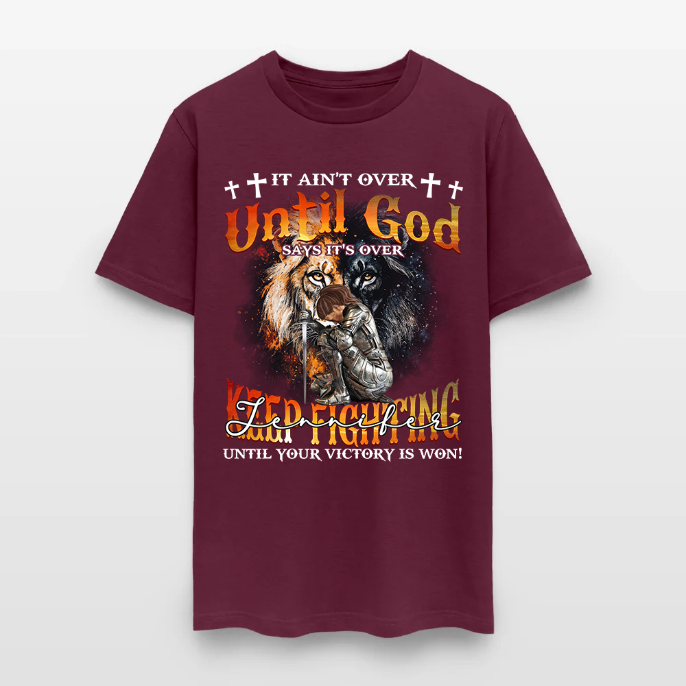 Personalized Warrior of God It Ain't Over Until God Say It's Over T-Shirt