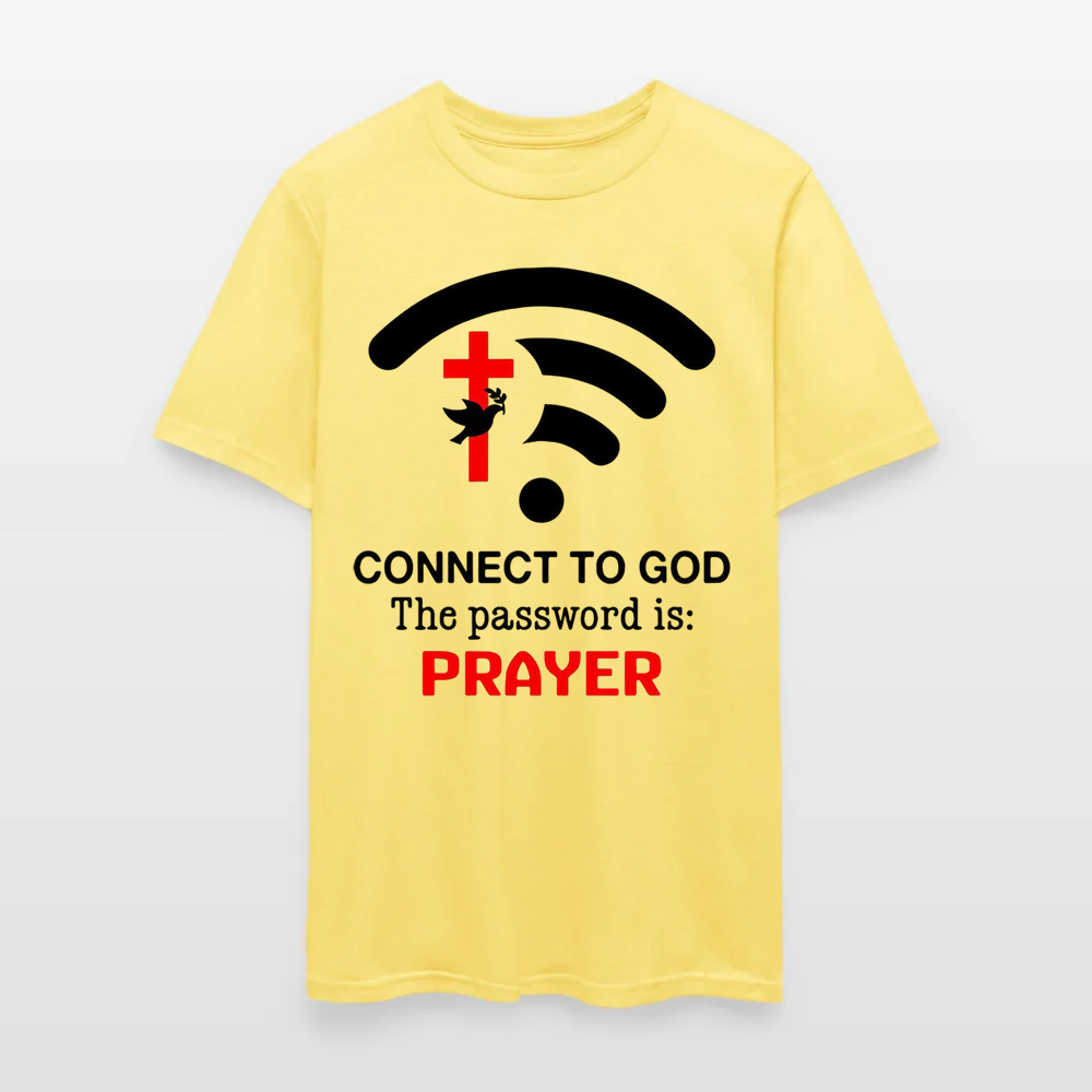 Connect to God the Password Is Prayer T-Shirt