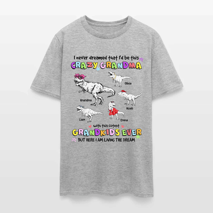 Personalized Grandmasaurus I Never Dreamed I'd Be this Crazy Grandma T-Shirt