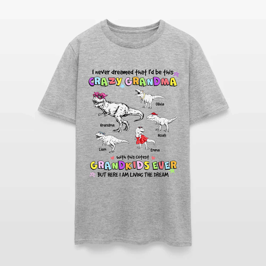 Personalized Grandmasaurus I Never Dreamed I'd Be this Crazy Grandma T-Shirt