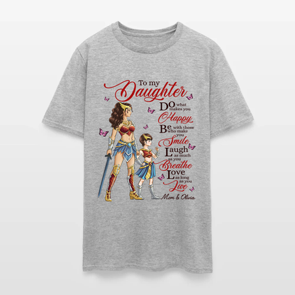 Personalized Mother to My Daughter Warrior Do What Makes You Happy T-Shirt