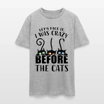 Let’s Face It I Was Crazy Before The Cats T-Shirt