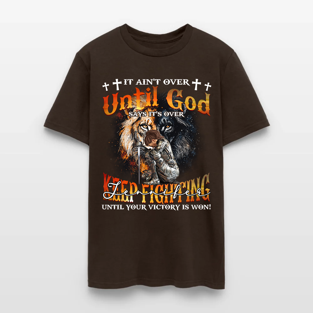 Personalized Warrior of God It Ain't Over Until God Say It's Over T-Shirt