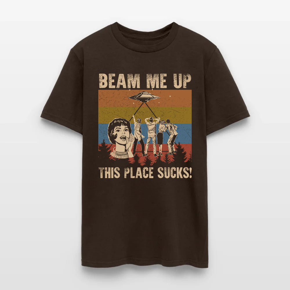 Beam Me Up This Place Sucks T-Shirt