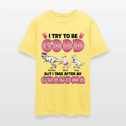 Personalized Grandmasaurus I Try to Be Good but I Take After My Grandma T-Shirt