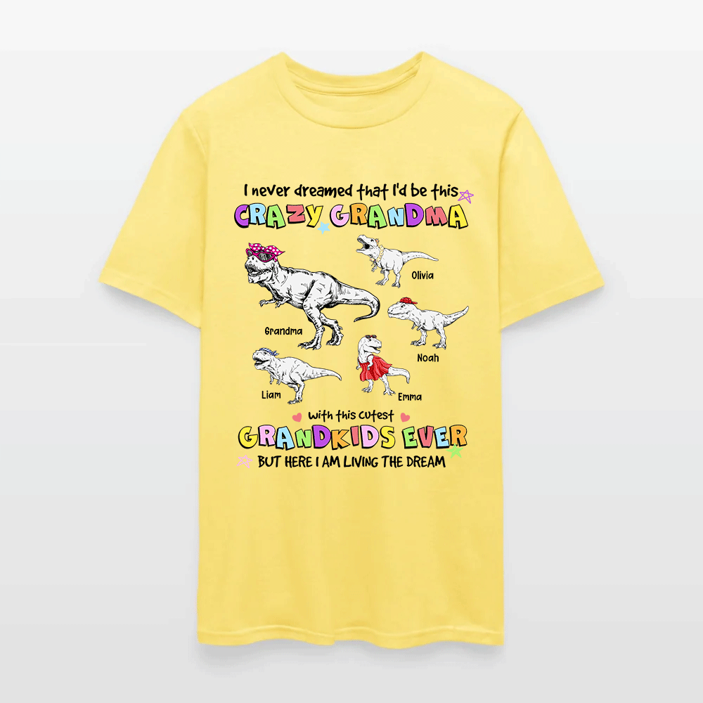 Personalized Grandmasaurus I Never Dreamed I'd Be this Crazy Grandma T-Shirt