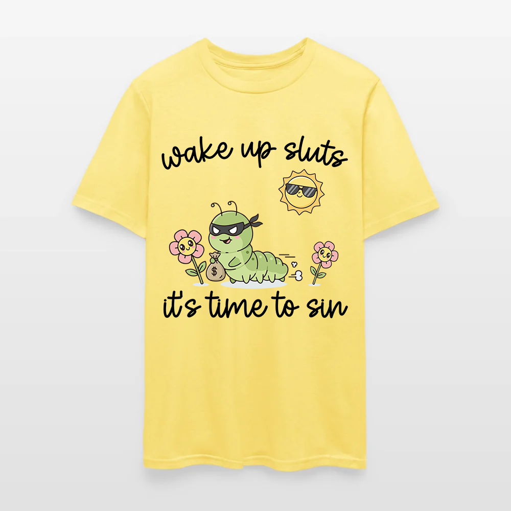 Wake Up Sluts It's Time To Sin T-Shirt