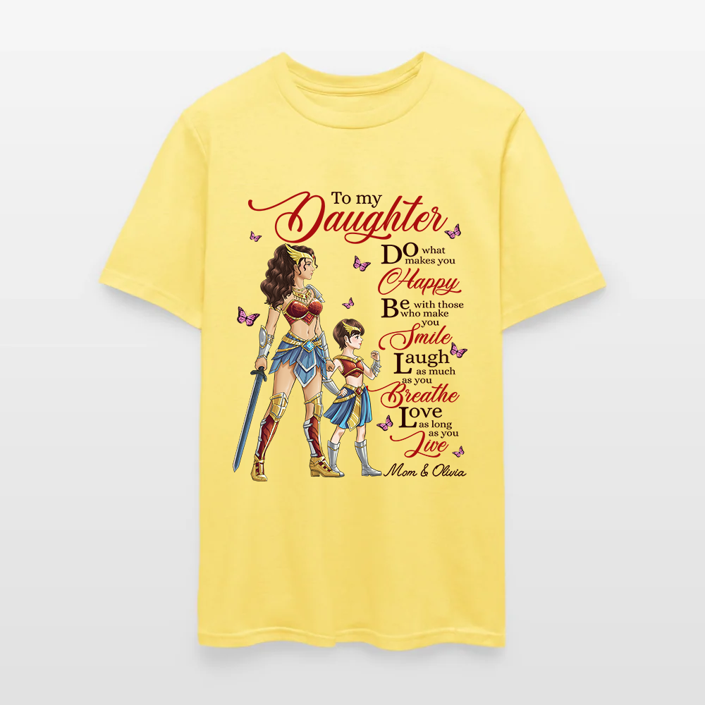 Personalized Mother to My Daughter Warrior Do What Makes You Happy T-Shirt