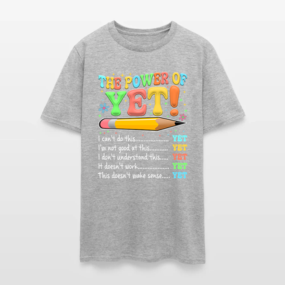 The Power of Yet I Can’t Do This Yet, Growth Mindset Motivational Teacher T-Shirt