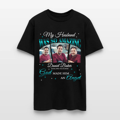 Personalized Memorial Photo My Husband Was So Amazing God Made Him an Angel T-Shirt