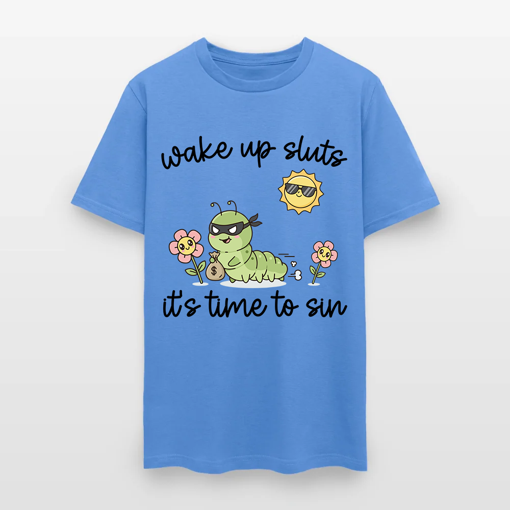 Wake Up Sluts It's Time To Sin T-Shirt