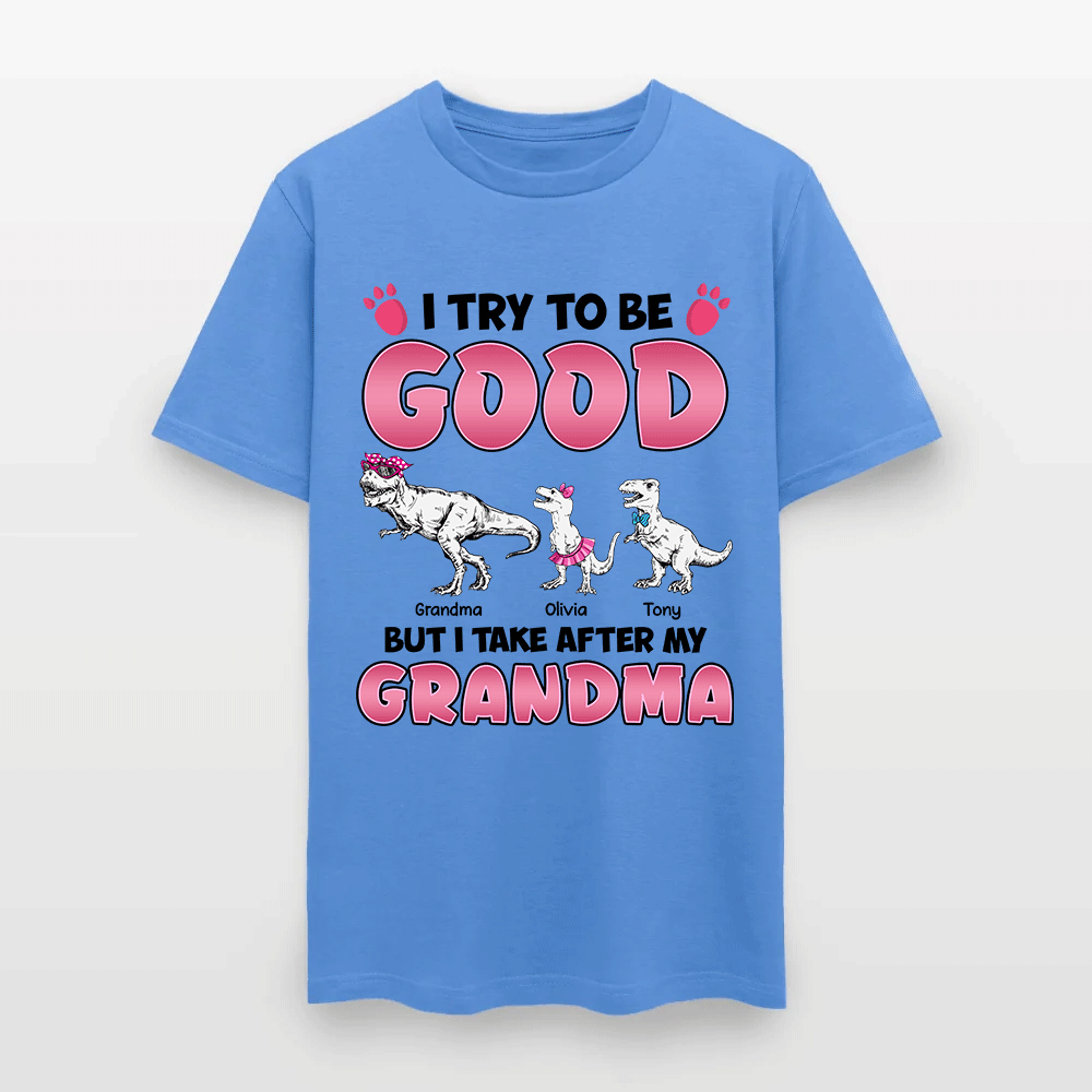 Personalized Grandmasaurus I Try to Be Good but I Take After My Grandma T-Shirt