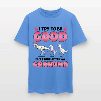 Personalized Grandmasaurus I Try to Be Good but I Take After My Grandma T-Shirt