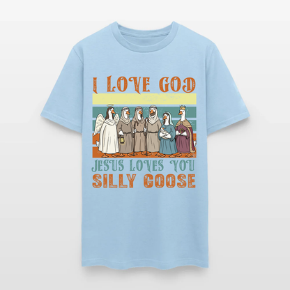 Jesus Loves You Silly Goose Funny Christian T-Shirt