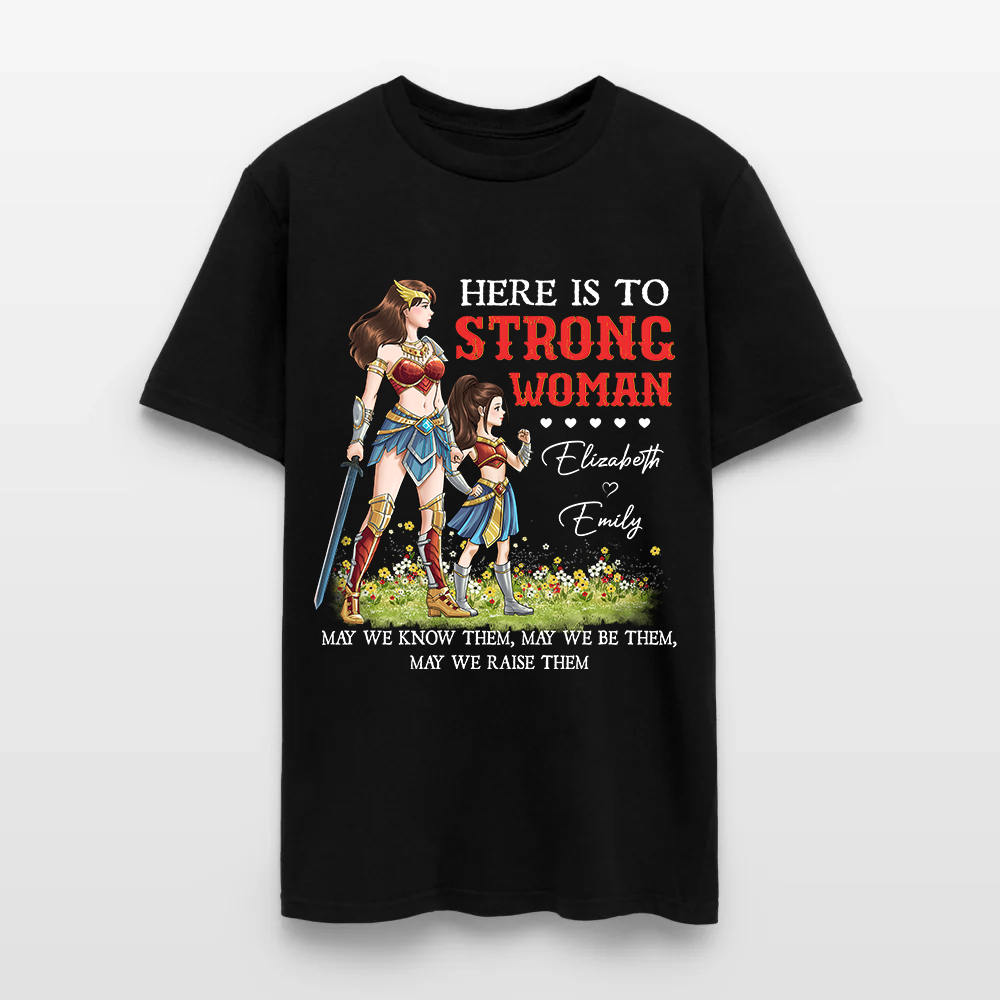 Personalized Mother and Daughter Warrior Here Is To Strong Woman T-Shirt
