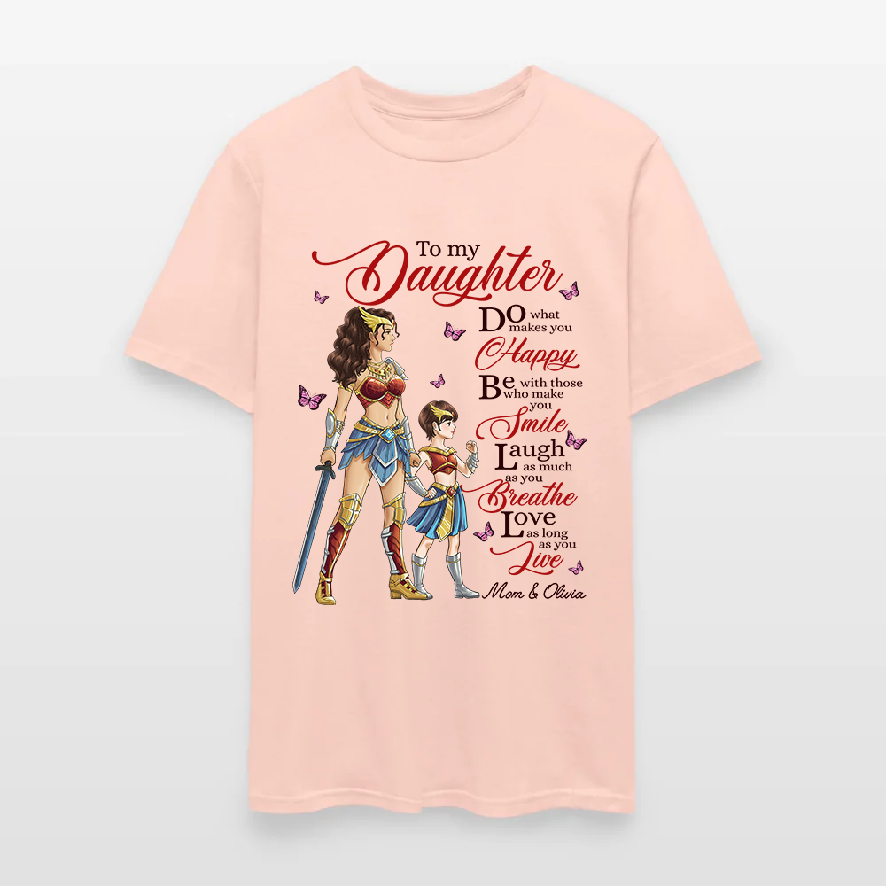 Personalized Mother to My Daughter Warrior Do What Makes You Happy T-Shirt