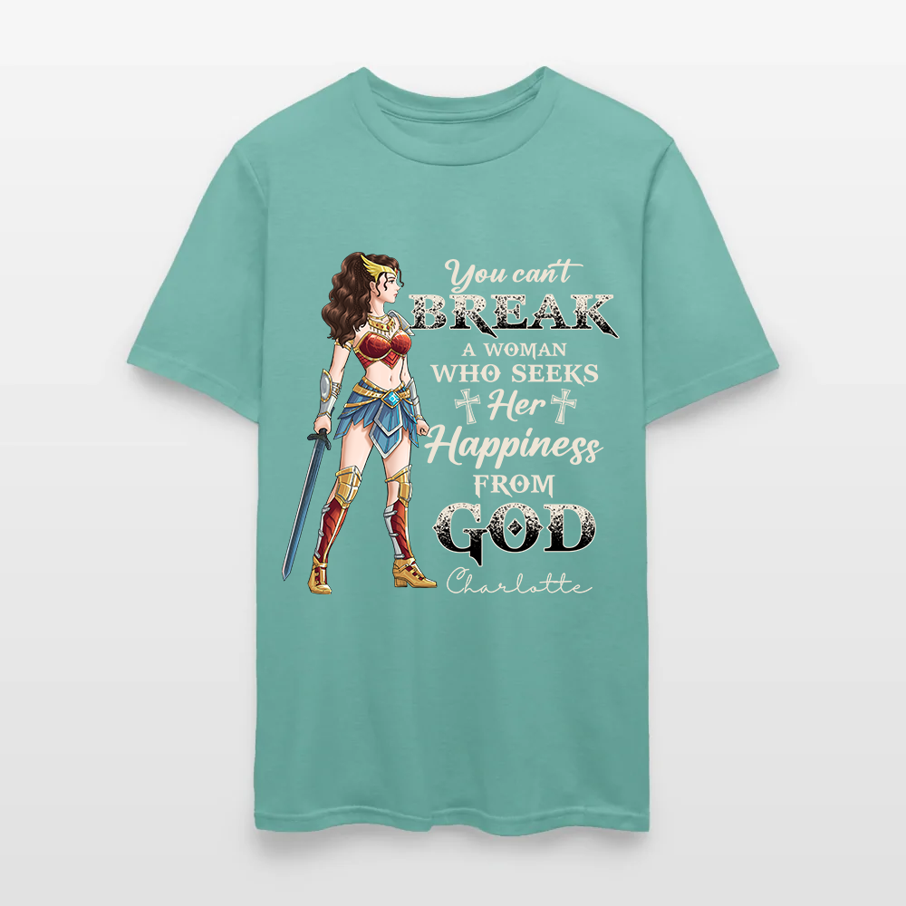 Personalized Wonder Woman Warrior of God You Can't Break a Woman Who Seeks Her Happiness From God T-Shirt