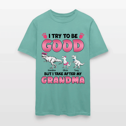 Personalized Grandmasaurus I Try to Be Good but I Take After My Grandma T-Shirt