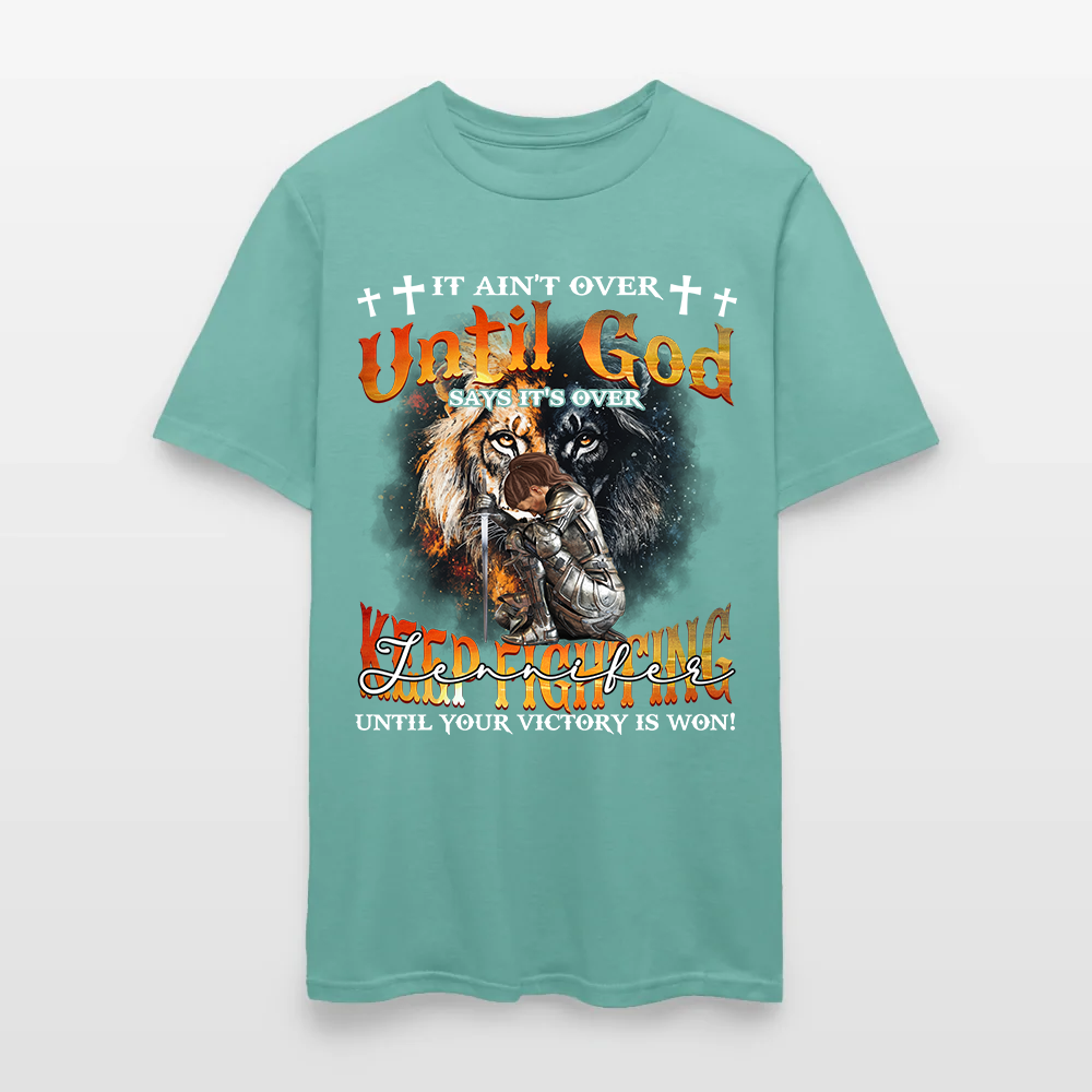 Personalized Warrior of God It Ain't Over Until God Say It's Over T-Shirt