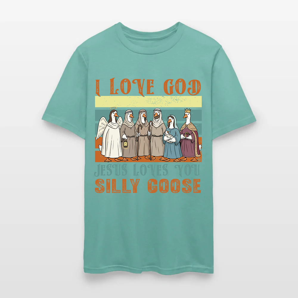 Jesus Loves You Silly Goose Funny Christian T-Shirt