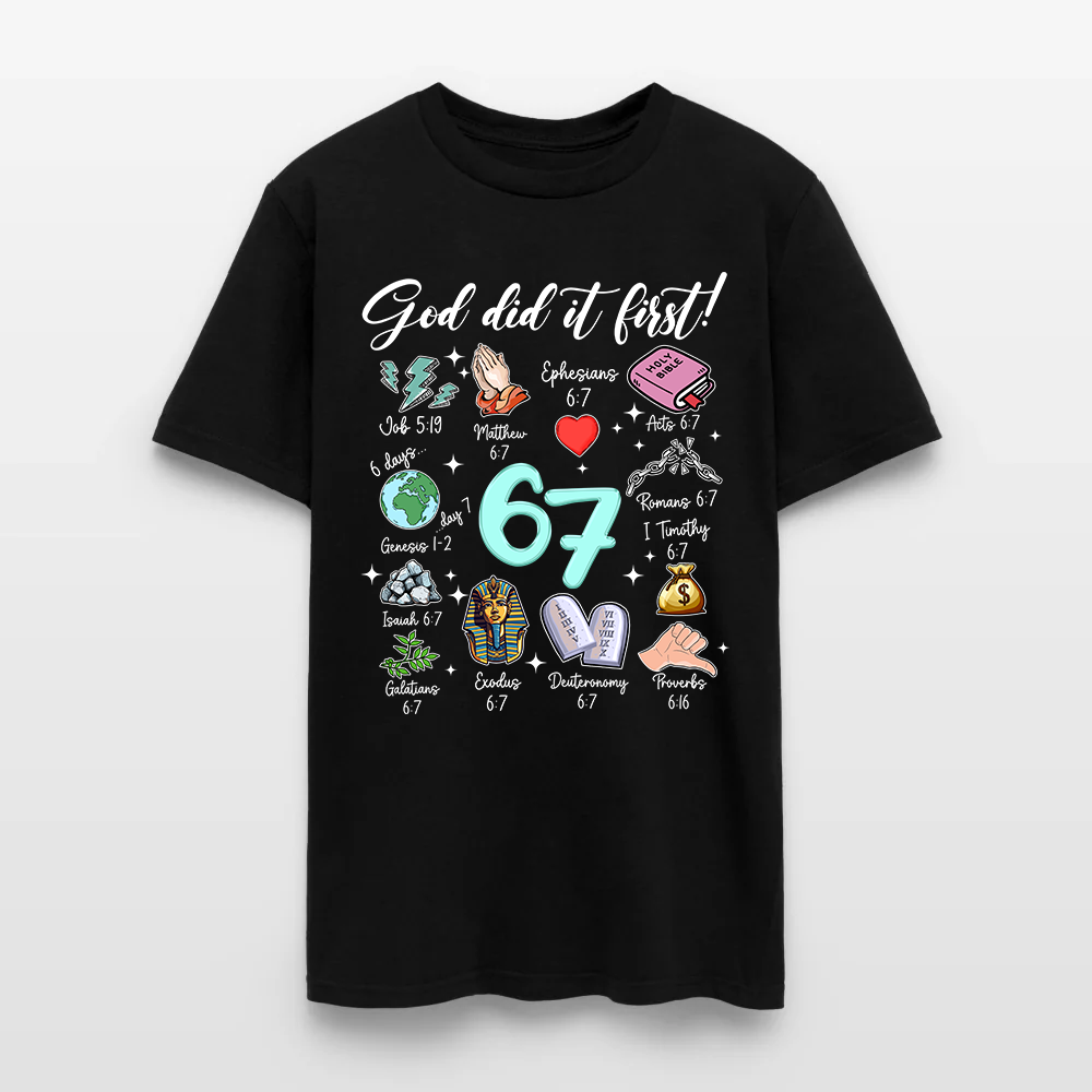 God Did It First 67 Christian Bible T-Shirt