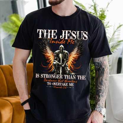 Warrior of God The Jesus Inside Me Proverbs 3:6 - Inspirational Christian T-Shirt