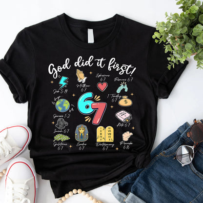 God Did It First Christian Bible Verse 6 7 T Shirt