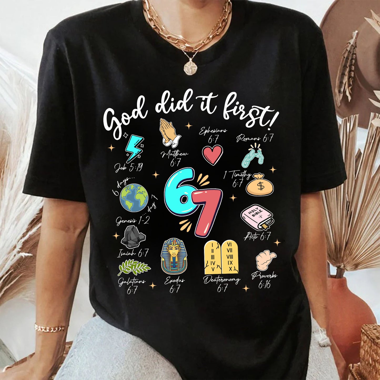 God Did It First Christian Bible Verse 6 7 T Shirt