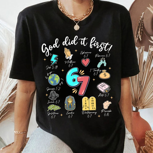 God Did It First Christian Bible Verse 6 7 T Shirt