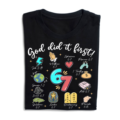 God Did It First Christian Bible Verse 6 7 T Shirt
