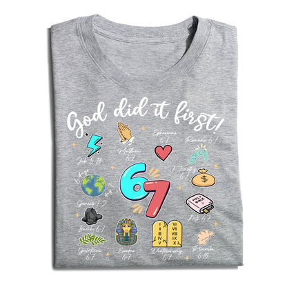 God Did It First Christian Bible Verse 6 7 T Shirt