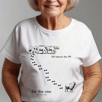 He Leaves The 99 For The One Matthew 18:12 - Inspirational Lost Sheep Christian T-Shirt
