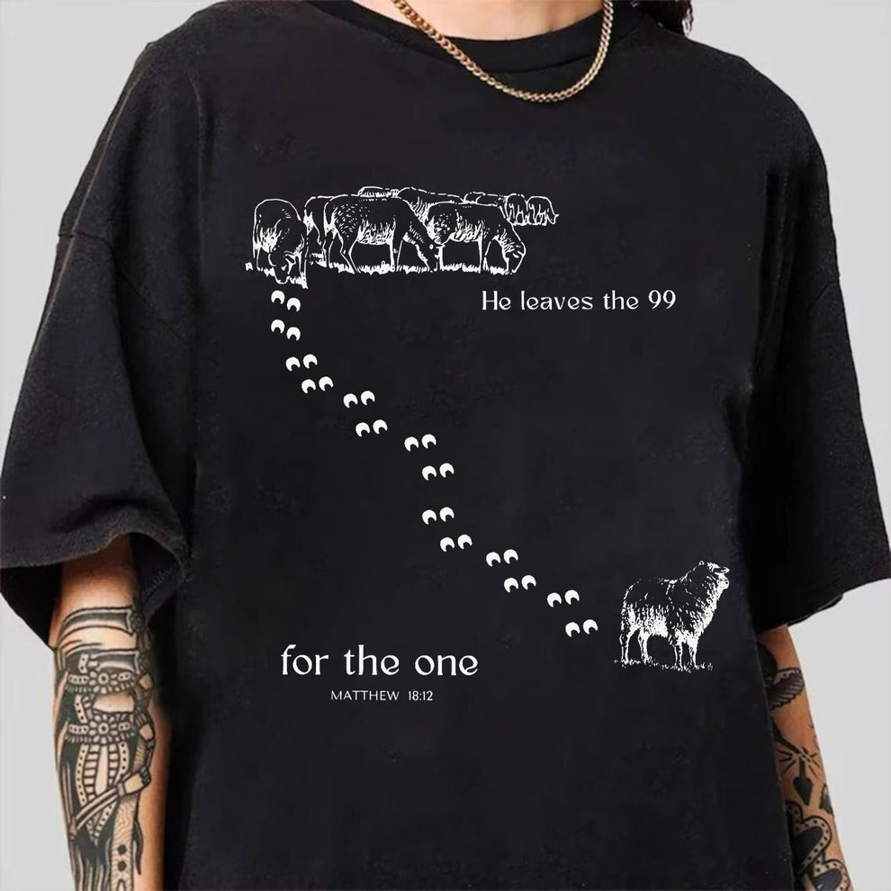 He Leaves The 99 For The One Matthew 18:12 - Inspirational Lost Sheep Christian T-Shirt