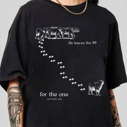 He Leaves The 99 For The One Matthew 18:12 - Inspirational Lost Sheep Christian T-Shirt