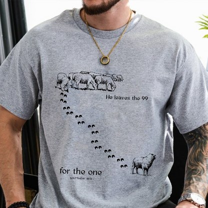 He Leaves The 99 For The One Matthew 18:12 - Inspirational Lost Sheep Christian T-Shirt
