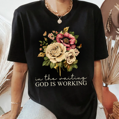In The Waiting God Is Working Christian Floral Faith T-Shirt