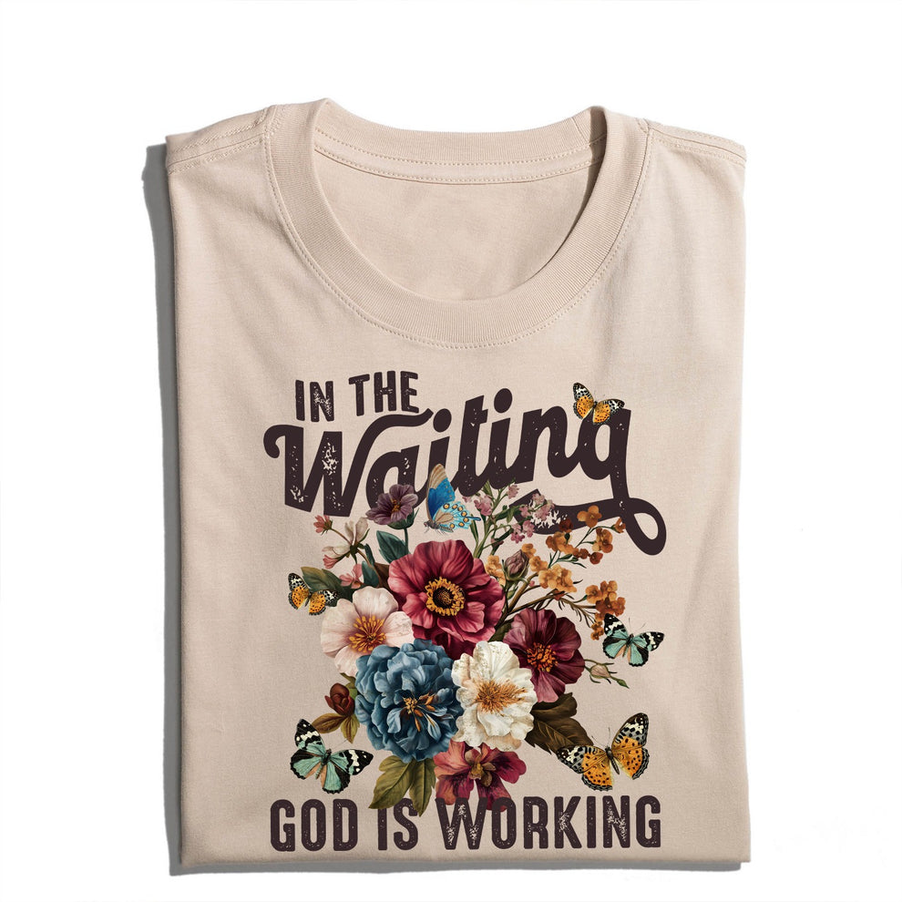 In The Waiting God Is Working Floral Faith Christian T-Shirt