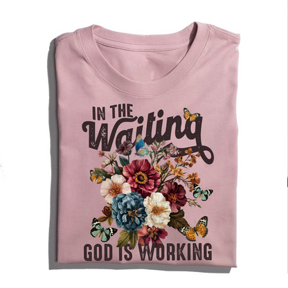 In The Waiting God Is Working Floral Faith Christian T-Shirt