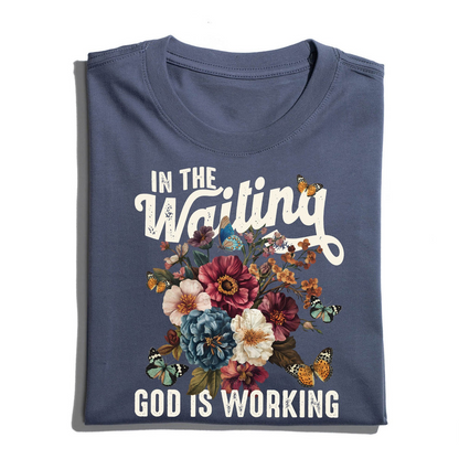 In The Waiting God Is Working Floral Faith Christian T-Shirt