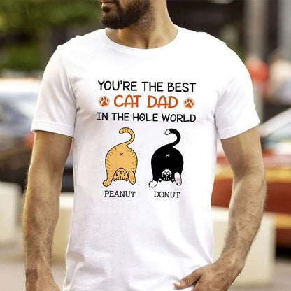 Personalized Funny Cat You Are The Best Cat Dad In The Hole World T-Shirt