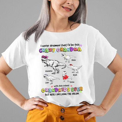 Personalized Grandmasaurus I Never Dreamed I'd Be this Crazy Grandma T-Shirt