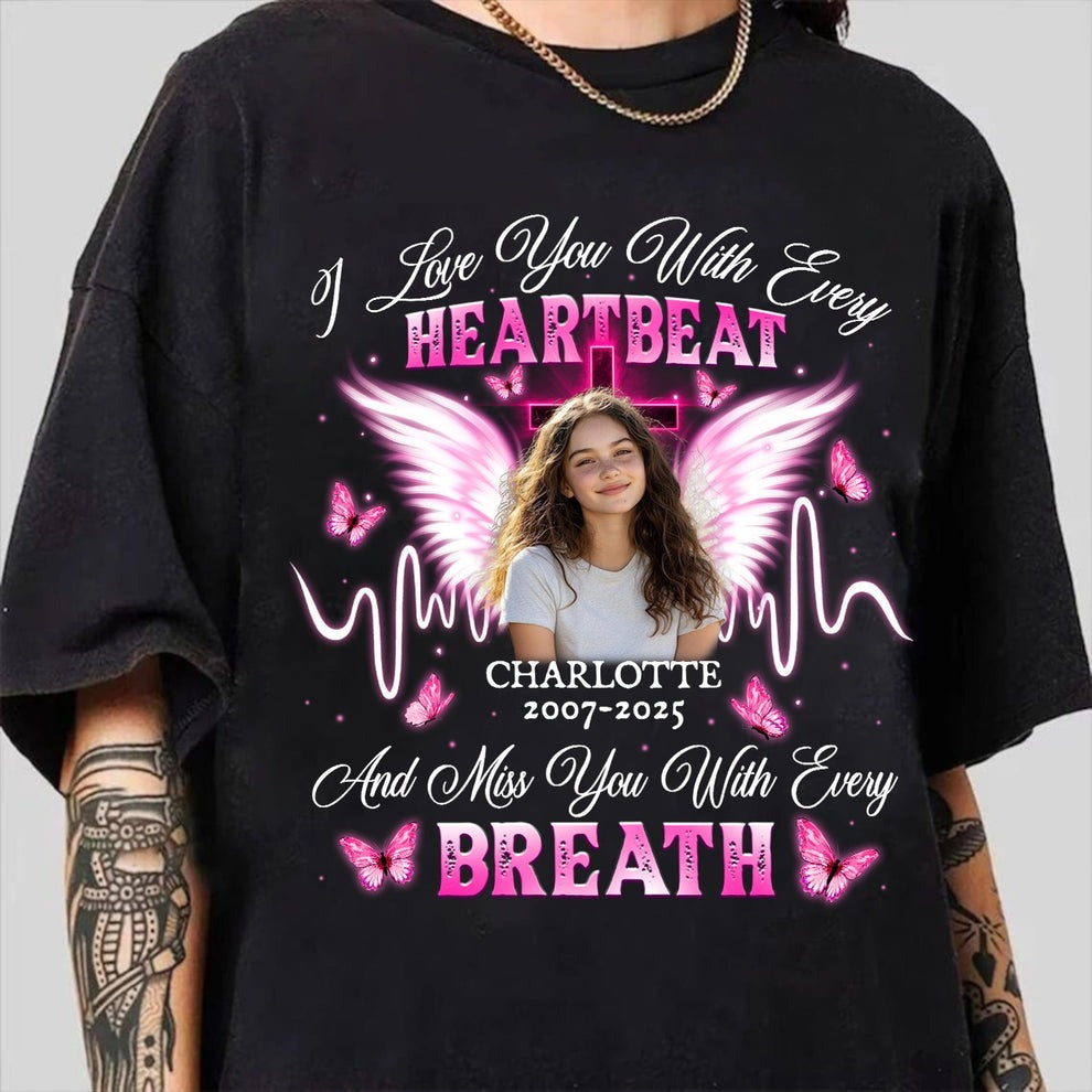 Personalized Memorial Photo I Love You With Every Heartbeat T-Shirt