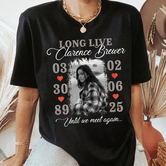 Personalized Memorial Photo Long Live Until We Meet Again T-Shirt