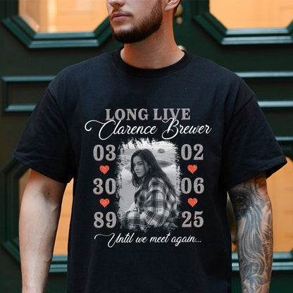 Personalized Memorial Photo Long Live Until We Meet Again T-Shirt