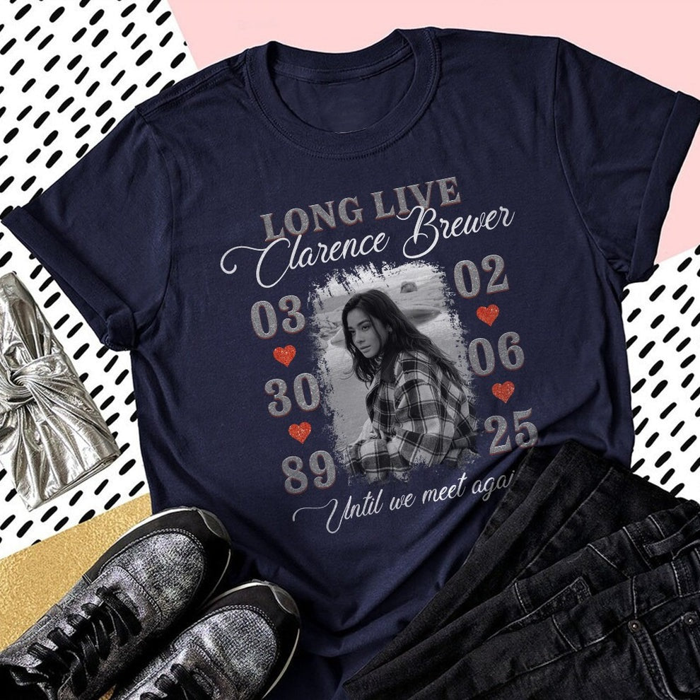 Personalized Memorial Photo Long Live Until We Meet Again T-Shirt