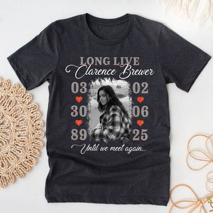 Personalized Memorial Photo Long Live Until We Meet Again T-Shirt